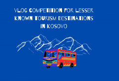 Call for vloggers, nature and tourism enthusiasts to join our first competition to promote beautiful and lesser-known destinations in Kosovo